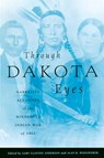 Through Dakota Eyes - Gary Clayton Anderson ; Alan R. Woolworth - 9780873512169
