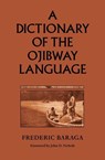 A Dictionary of the Ojibway Language - Frederic Baraga - 9780873512817