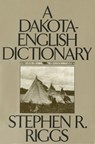 A Dakota-English Dictionary - Stephen R. Riggs - 9780873512824