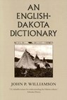 An English-Dakota Dictionary - John P. Williamson - 9780873512831
