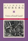UNTO A GOOD LAND REV/E - Vilhelm Moberg - 9780873513203