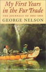 My First Years in the Fur Trade - NELSON,  George - 9780873514125