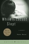 While the Locust Slept: A Memoir - Peter Razor - 9780873514392