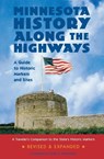 Minnesota History Along the Highways - RUBINSTEIN,  Sarah P. - 9780873514569