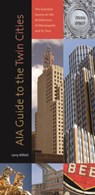 AIA Guide to the Twin Cities - Larry Millett - 9780873515405