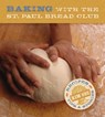 Baking with the St Paul Bread Club - Kim Ode - 9780873515672