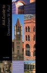 AIA Guide to Downtown St. Paul - Larry Millett - 9780873517218