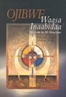 Ojibwe Waasa Inaabidaa: We Look in All Directions - Thomas Peacock - 9780873517850