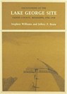Excavations at the Lake George Site, Yazoo Country, Mississippi, 1958–1960 - Stephen Williams ; Jeffrey P. Brain - 9780873652001