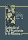 Biochemistry of Metal Micronutrients in the Rhizosphere - JOHN MANTHEY ; DAVID E. (UNIVERSITY OF CALIFORNIA,  Riverside, USA) Crowley ; Douglas G. Luster - 9780873719421