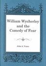 William Wycherley and the Comedy of Fear - VANCE,  John A. - 9780874137088