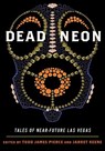 Dead Neon - Todd James Pierce ; Jarret Keene - 9780874178289