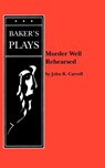 Murder Well Rehearsed - John R. Carroll - 9780874407334