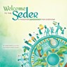 Welcome to the Seder: A Passover Haggadah for Everyone - Rabbi Kerry M. Olitzky - 9780874419740