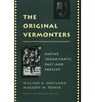 The Original Vermonters - Marjory W. Power ; William A. Haviland - 9780874516678