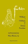 William of Ockham and the Divine Freedom. - Harry S. J. Klocker - 9780874620016