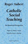 Catholic Social Teaching - Roger Aubert ; David A. Boileau - 9780874626926