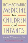 Homeopathic Medicine for Children and Infants - Dana Ullman - 9780874776928
