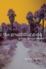 The Grumbling Gods - Peter Wild ; Ian Kuijt - 9780874808995