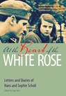At the Heart of the White Rose - Hans Scholl ; Sophie Scholl - 9780874860290