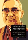The Scandal of Redemption - Oscar Romero - 9780874861419