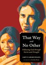 That Way and No Other - Amy Carmichael - 9780874863031