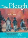 Plough Quarterly No. 6 - Russell Moore ; Peggy Gish ; N. T. Wright ; Julia Chaney-Moss - 9780874867251
