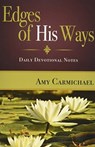 EDGES OF HIS WAYS - AMY CARMICHAEL - 9780875080628