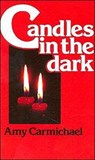 CANDLES IN THE DARK - AMY CARMICHAEL - 9780875080857