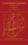 Acadian Parish, Louisiana - Mary Alice Fontenot ; Paul Freeland - 9780875115993