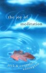 The Joy of Meditation - Jack Ensign Addington - 9780875162928