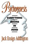 Addington, J: Psychogenesis - Jack Ensign Addington - 9780875166728