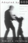 Adopted by God: From Wayward Sinners to Cherished Children - PETERSON,  Robert A. - 9780875524658