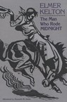 The Man Who Rode Midnight - Elmer Kelton ; Kenneth W. Davis - 9780875650487