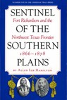 Sentinel of the Southern Plains, 1866-1878 - Allen Lee Hamilton - 9780875650739