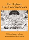 The Orphans' Nine Commandments - William Roger Holman ; Ted Blevins - 9780875654034