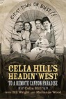 Celia Hill's Headin' West - Celia Hill ; Bill Wright ; Marianne Wood - 9780875658469