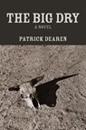 The Big Dry - Patrick Dearen - 9780875658872