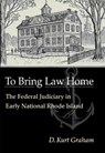 To Bring Law Home - D. Kurt Graham - 9780875804149