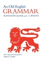 An Old English Grammar - Randolph Quirk ; C. L. Wrenn - 9780875805603