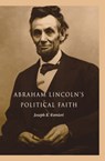Abraham Lincoln's Political Faith - Joseph Fornieri - 9780875806051