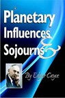 Planetary Influences & Sojourns - Edgar (Edgar Cayce) Cayce - 9780876046029