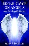 Edgar Cayce on Angels and the Angelic Forces - Kevin J. (Kevin J. Todeschi) Todeschi - 9780876049730