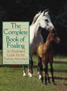 The Complete Book of Foaling: An Illustrated Guide for the Foaling Attendant - Karen E. N. Hayes - 9780876059517