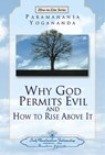 WHY GOD PERMITS EVIL & HT RISE - YOGANANDA,  Paramahansa - 9780876124611