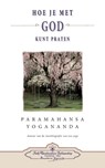 Hoe je met God kunt praten - How You Can Talk With God (Dutch) - YOGANANDA,  Paramahansa - 9780876126356