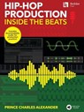 HIP-HOP PROD INSIDE THE BEATS - Prince Charles Alexander - 9780876392119