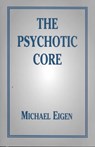 The Psychotic Core - Michael Eigen - 9780876681534