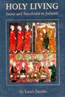 Holy Living - Louis Jacobs - 9780876688229