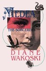 Medea the Sorceress - WAKOSKI,  Diane - 9780876858097